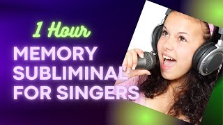 1 hour Memory Subliminal for Singers  Memorize lyrics easily [upl. by Isayg]