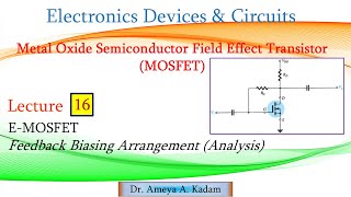 Lect 16 EMOSFET Analysis of Feedback Biasing Network [upl. by Arlyne]