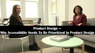 Product Design Why Accessibility Needs To Be Prioritized In Product Design [upl. by Hertz545]