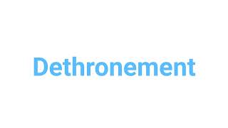 How to Pronounce dethronement dethronement english words [upl. by Euqinaj]