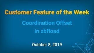 Customer Feature of the Week  Coordination Offset in zbfload [upl. by Lochner]