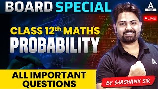 Class 12 Maths Probability Important Questions for Board Exam 2024  By Shashank Sir [upl. by Jorgenson987]