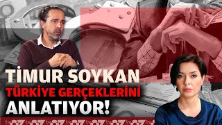 TİMUR SOYKAN TÜRKİYE GERÇEKLERİNİ ANLATIYOR [upl. by Areit929]