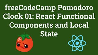 freeCodeCamp Pomodoro Clock 01 React Functional Components and Local State Using React Hooks [upl. by Ball]