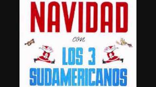 07 Navidad y Año Nuevo  LOS 3 SUDAMERICANOS [upl. by Karlene873]