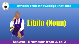 siSwati Grammar from A to Z  Libito Noun [upl. by Marbut]