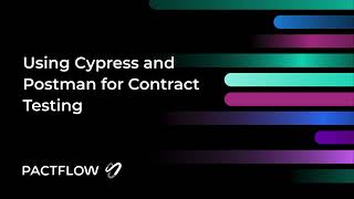 Using Cypress and Postman for Contract Testing with Pactflow [upl. by Enail]