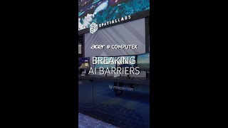 SpatialLabs™  Acer Computex [upl. by Eniretac773]