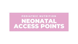 Neonatal nutrition support enteral and parenteral access points [upl. by Archibald753]