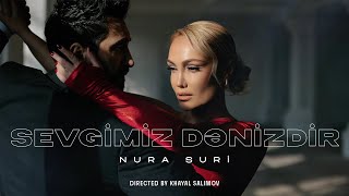 Nura Suri  Sevgimiz Denizdir Resmi Musiqi Videosu [upl. by Ever]