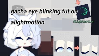 gacha eye blinking tutorialalightmotion procan be done free🫐☁️ [upl. by Attekal123]