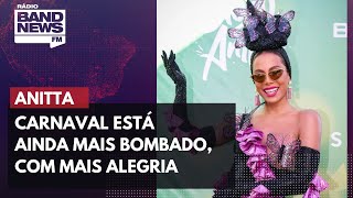 Anitta Carnaval está ainda mais bombado com mais alegria [upl. by Odnumde]