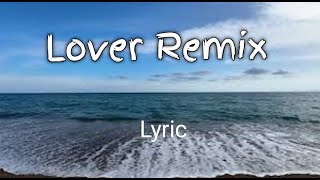 Lover remix lyric english songromantic song [upl. by Anuayek354]