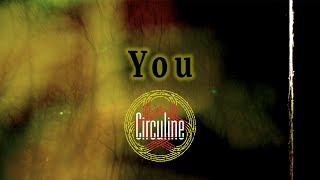 Circuline  You Lyric Video [upl. by Ahsayn6]