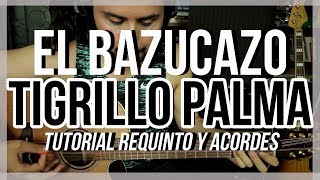 EL BAZUCAZO  TIGRILLO PALMA  Tutorial  REQUINTO  ACORDES  Como tocar en Guitarra [upl. by Sievert]