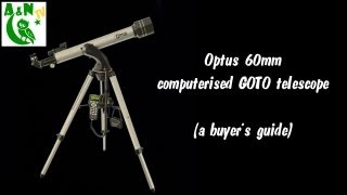 Optus 60mm computerised GOTO telescope  a buyers guide [upl. by Porta206]