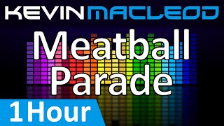 Kevin MacLeod Meatball Parade 1 HOUR [upl. by Ynnor]