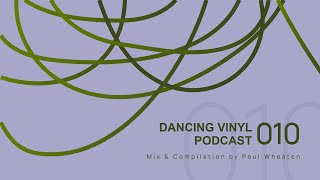 Dancing Vinyl Podcast 010 [upl. by Farnsworth889]