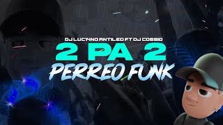 2 PA 2 Perreo Funk  DJ Luc14no Antileo Ft DJ Cossio  KALEB DI MASI [upl. by Dever]