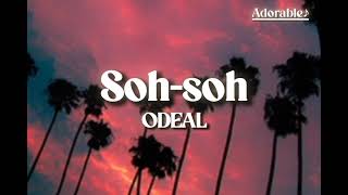 SOH SOH  ODEAL LYRICS AdorableLyrics [upl. by Daffy]