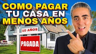 Paga tu Casa Rápido Cuánto Debes Abonar para pagar tu préstamo de 30 años en 10 años Como Lograrlo [upl. by Langbehn]