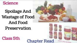 Spoilage And Wastage of Food And Food Preservation  Class 5th  Chapter 6  Science Chapter Read [upl. by Rola]