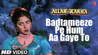 Badtameeze Pe Hum Aa Gaye To  Full Song  AllahRakha  Asha Bhosle  Anu Malik  Meenakshi [upl. by Annanhoj]