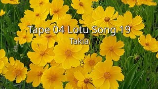 Takia  Tape 04 Lotu Song 19 tbc [upl. by Yhtak]