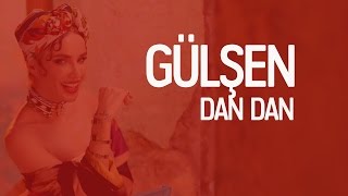 Gülşen  Dan Dan [upl. by Adnima]