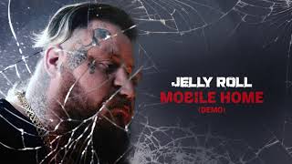 Jelly Roll  Mobile Home Demo Official Audio [upl. by Goldshell971]