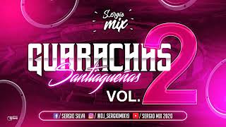 GUARACHAS SANTIAGUEÑAS VOL2  DJ SERGIO MIX 2024 [upl. by Kolnos694]