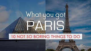 10 Not So Boring Things To Do in Paris [upl. by Ahseka]