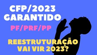 ✅ CFP em 2023 GARANTIDO REESTRUTURAÇÃO PFPRFPP um sonho distante [upl. by Jelsma]