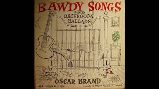 Bawdy Songs and Backroom Ballads Vol 3  Oscar Brand [upl. by Ynaiffit]