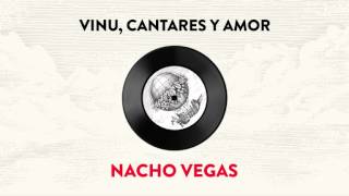 NACHO VEGAS Vinu cantares y amor  Ramón Bilbao [upl. by Nahraf]