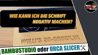 3DDruck Negative Schrift im BambuStudio Slicer wie geht das [upl. by Nadroj]