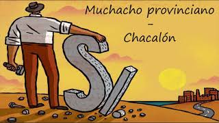 Muchacho provinciano  Chacalón Letra [upl. by Victoria]