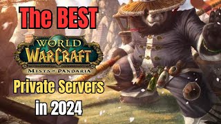 The BEST MISTS OF PANDARIA Private Servers in 2024 [upl. by Attinahs]