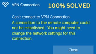 Cant Connect VPN A Connection To The Remote Computer Could Not Be Established In Windows 1011 [upl. by Tenrag367]