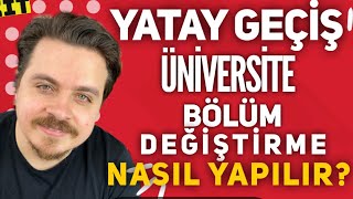 YATAY GEÇİŞLE BÖLÜM VEYA ÜNİVERSİTE DEĞİŞTİRME NASIL OLUR yataygeçiş [upl. by Oirasor848]