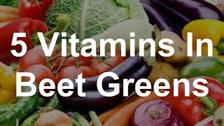 5 Vitamins in Beet Greens  Health Benefits of Beet Greens [upl. by Akeit]