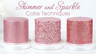 Make Your Cakes Shimmer amp Sparkle  3 Glitter Cake Techniques [upl. by Arobed]