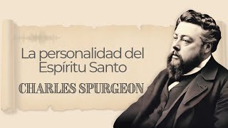 La personalidad del Espíritu Santo  Charles Spurgeon  Audiolibros Cristianos en español [upl. by Oicafinob]