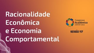 Sessão 117  Racionalidade econômica e economia comportamental [upl. by Tacy]