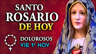 ROSARIO de HOY viernes 1 de noviembre 2024  Misterios Dolorosos del Santo Rosario [upl. by Ledeen]