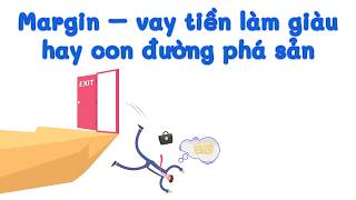 Margin vay tiền làm giàu hay con đường phá sản  giao dịch ký quỹ đòn bẩy tài chính  Tài chính [upl. by Artened]