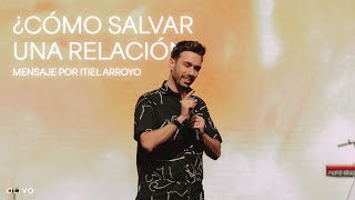 ¿Cómo Salvar Una Relación  Itiel Arroyo  EnCasaParaTodos [upl. by Desdemona]