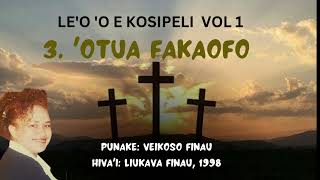 OTUA FAKAOFO LEO O E KOSIPELI VOL1 LIUKAVA FINAU [upl. by Baxy]