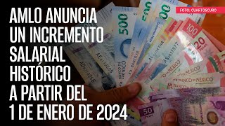 AMLO anuncia un incremento salarial histórico a partir del 1 de enero de 2024 [upl. by Edgell]