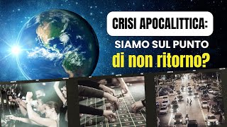 Crisi apocalittica siamo sul punto di non ritorno [upl. by Nortad]